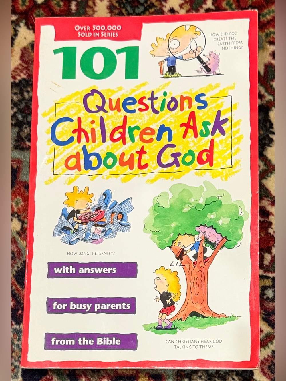 101 QUESTIONS CHILDREN ASK ABOUT GOD. 1992 EDITION.
